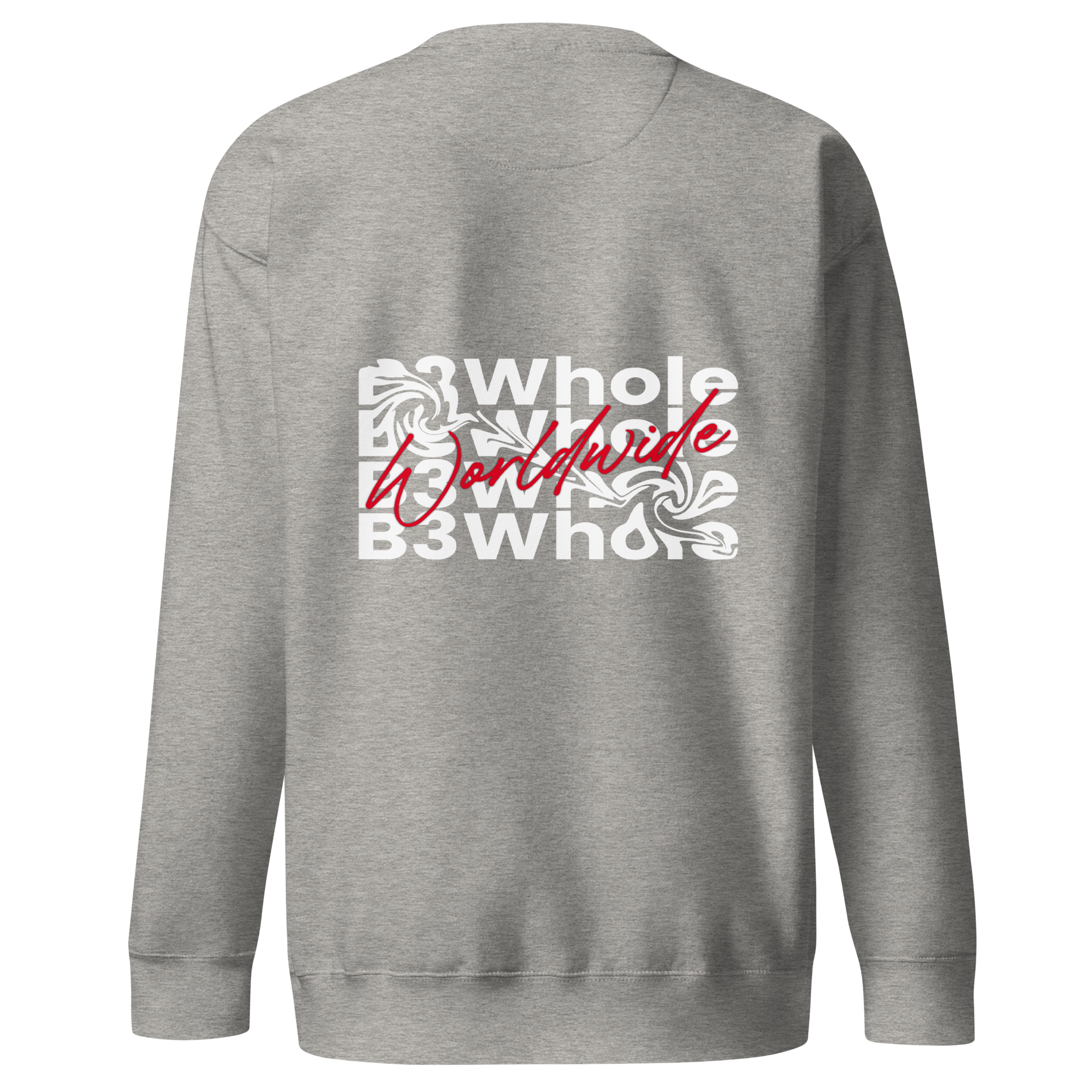 B3Whole Worldwide Premium Sweatshirt